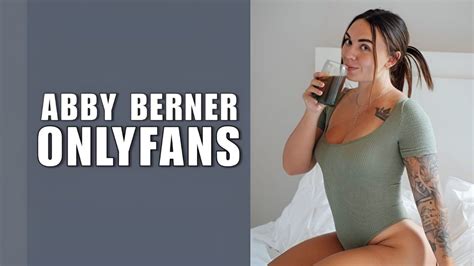 The site is inclusive of artists and content creators from all genres and allows them to monetize their content while developing authentic relationships with their fanbase. . Abby berner onlyfans